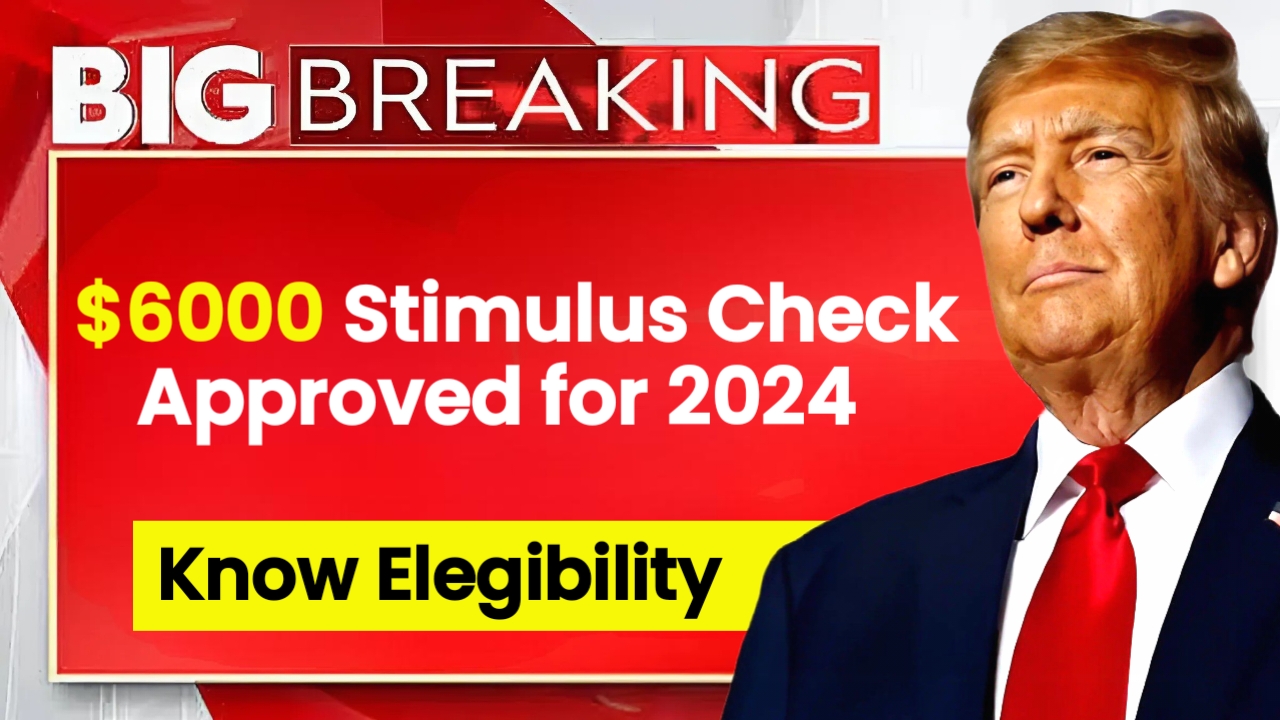 6000 Stimulus Check Approved for 2024, Find Eligibility to receive