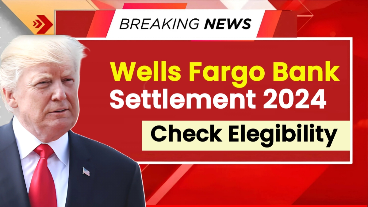 Wells Fargo Settlement Information 2024 Dates Mindy Nellie