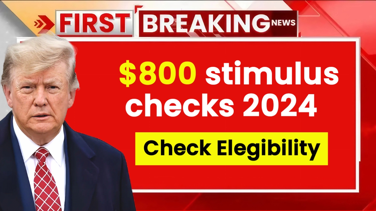 800 Stimulus Checks 2024 Stimulus Check for Everyone? Eligibility & Payment Dates